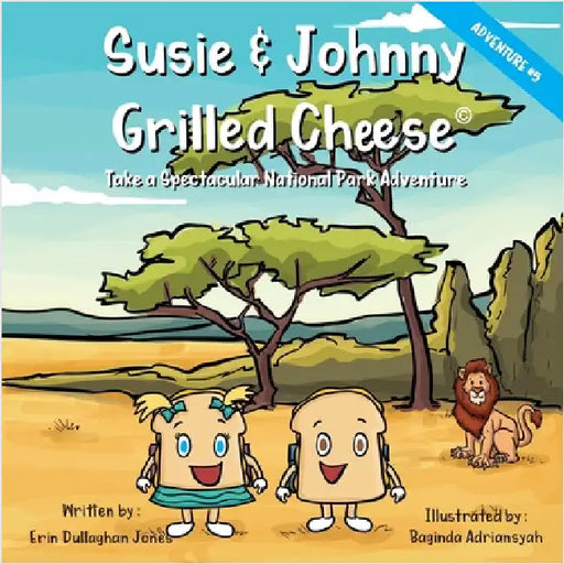 Susie & Johnny Grilled Cheese: Take A Spectacular National Park Adventure by Dullaghan Jones, Erin