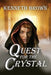 Quest for the Crystal by Kenneth Brown