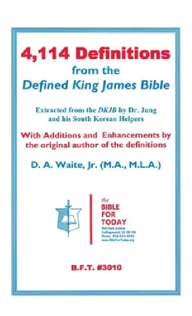4,114 Definitions from the Defined King James Bible by Jr. Waite D. A.