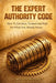 The Expert Authority Code: How To Get Seen, Trusted, and Paid For What You Already Know by Christine Blosdale