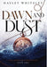 Dawn and Dust: The Kerafin Chronicles, Book Two by Hayley Whiteley