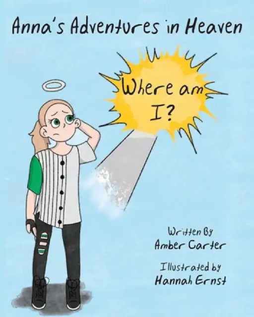 Anna's Adventures in Heaven - Where am I? by Amber Carter