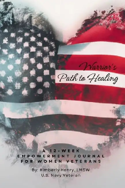Warrior's Path to Healing by Kimberly Henry