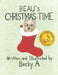 Beau's Christmas Time by Becky A