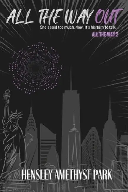All the Way Out: A Billionaire Enemies to Lovers Romance by Hensley Amethyst Park