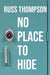 No Place to Hide by Russ Thompson