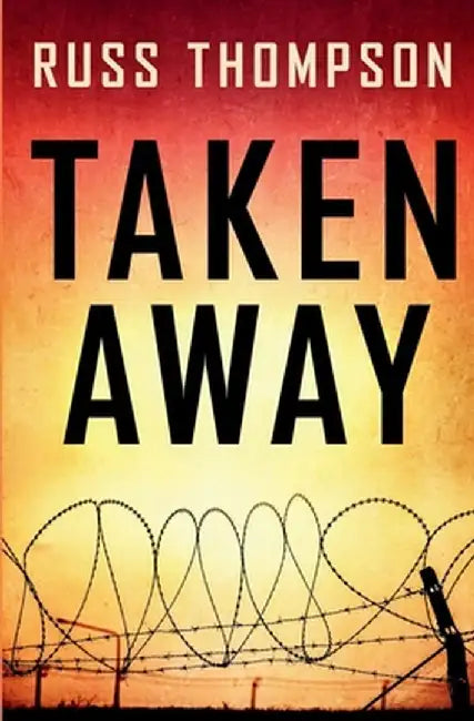 Taken Away by Russ Thompson