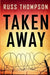 Taken Away by Russ Thompson
