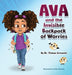 Ava and the Invisible Backpack of Worries by Tishon Creswell