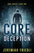CORE Deception: CORE Series Book One by Jeremiah Friedli