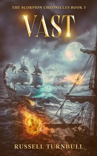 Vast: The Scorpion Chronicles Book 3 by Russell Turnbull