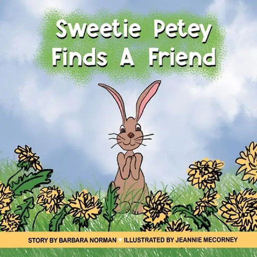 Sweetie Petey Finds A Friend by Barbara Norman