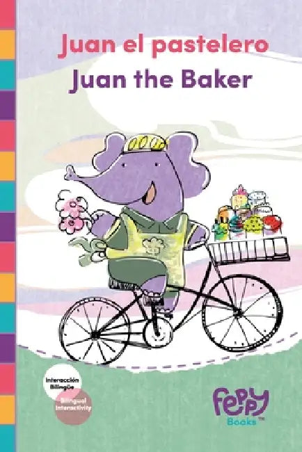 Juan el pastelero - Juan the Baker: Bilingual Book Spanish-English for Kids by Feppy Books, Ronit Shiro, Vanessa Balleza