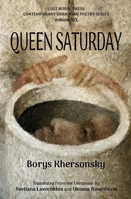 Queen Saturday by Borys Khersonsky, Svetlana Lavochkina, Oksana Rosenblum