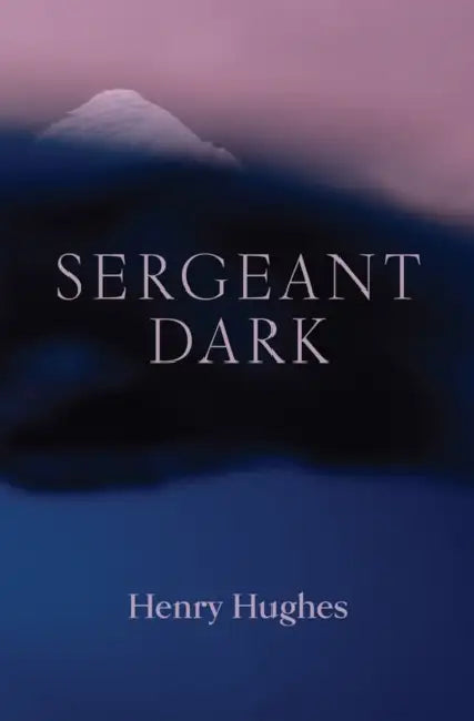 Sergeant Dark by Henry Hughes