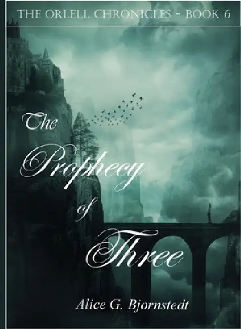 The Prophecy of Three by Alice G. Bjornstedt