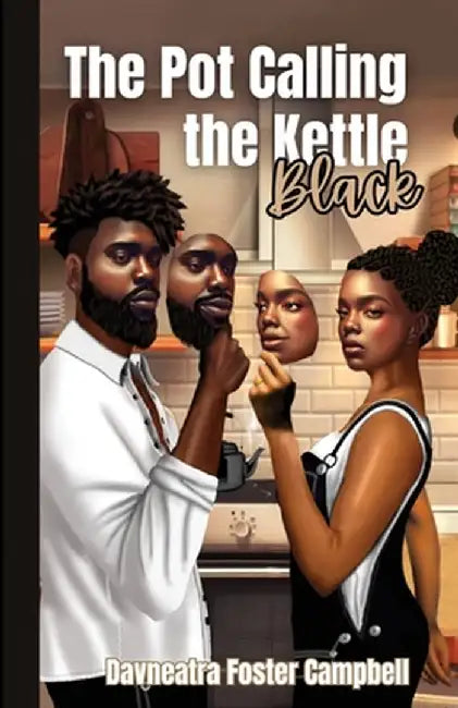 The Pot Calling the Kettle Black by Davneatra Foster Campbell