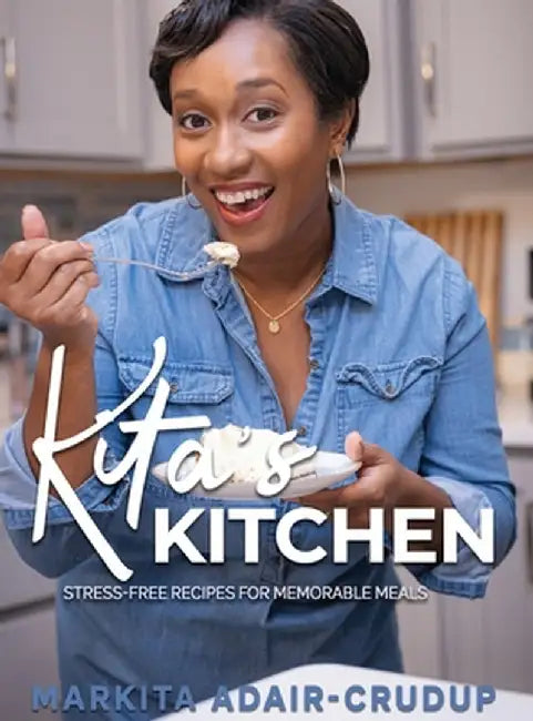 Kita's Kitchen by Markita Adair-Crudup