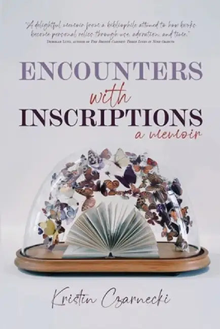Encounters with Inscriptions by Kristin Czarnecki