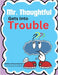 Mr. Thoughtful Gets Into Trouble by Arsenault, Christopher