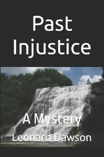 Past Injustice: A Mystery by Leonard Dawson