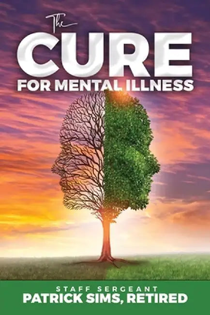 The Cure for Mental Illness by Patrick Sims