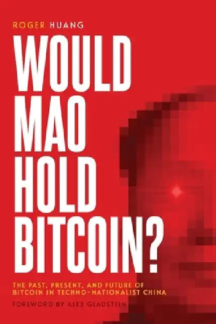 Would Mao Hold Bitcoin? by Roger Huang