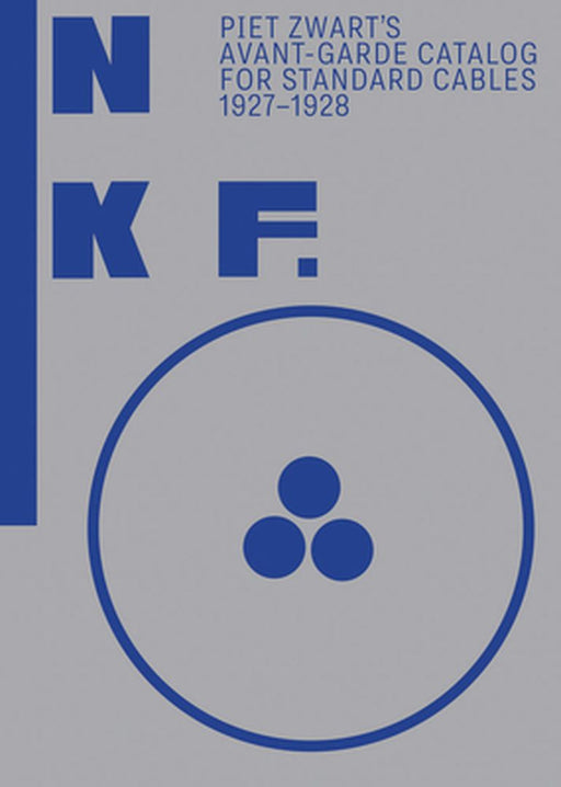 Nkf: Piet Zwart's Avant-Garde Catalog for Standard Cables, 1927-1928 by Piet Zwart