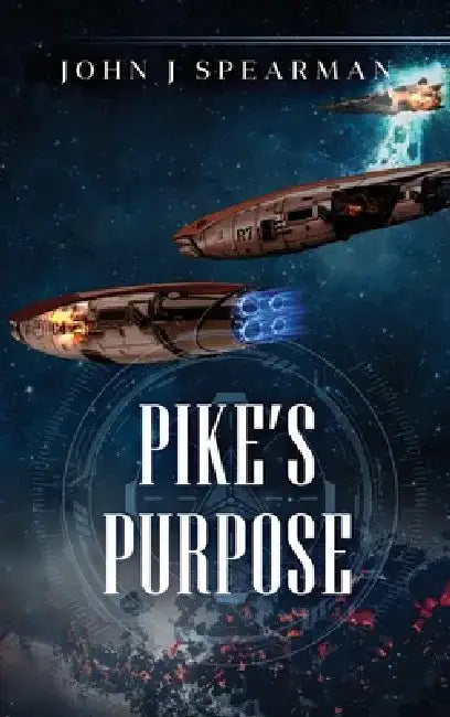 Pike's Purpose by John J. Spearman