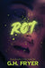 Rot by G. H. Fryer