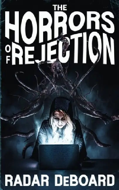 The Horrors of Rejection by Radar Deboard