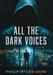 All the Dark Voices by Philip Myles Dane