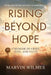 Rising Beyond Hope: A Memoir of Grief, Loss, and Faith by Marvin Wilmes