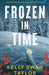 Frozen in Time by Swan Taylor, Kelly