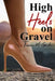 High Heels on Gravel by Tamara Gordon
