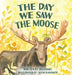 The Day We Saw The Moose by Deb Hamel
