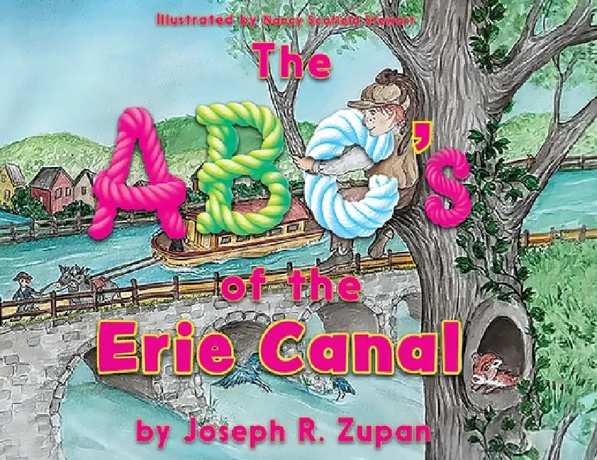 The ABC's of the Erie Canal by Joseph Zupan, Nancy Stewart