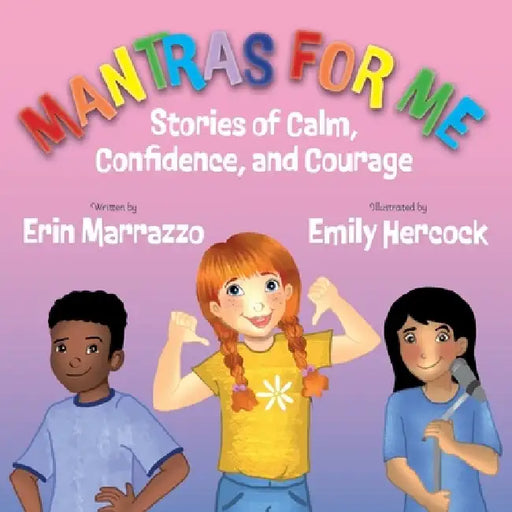 Mantras for Me: Stories of Calm, Confidence, and Courage by Erin Marrazzo