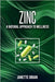 Zinc: A Natural Approach to Wellness by Brian, Janette