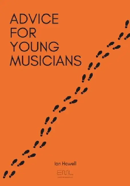 Advice for Young Musicians by Ian Howell