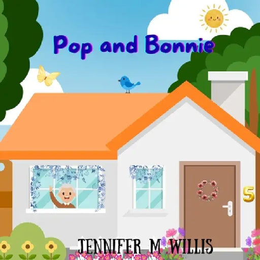 Pop and Bonnie by Jennifer M. Willis