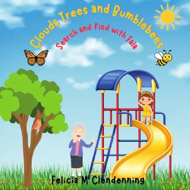 Clouds Trees and Bumblebees by Felicia M. Clendenning