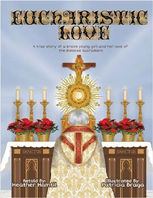 Eucharistic Love by Heather Nicole Hamtil