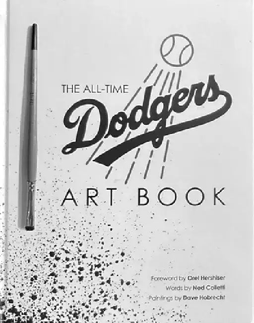 The All-Time Dodgers Art Book by Ned Colletti
