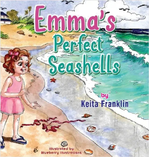 Emma's Perfect Seashells by Keita Franklin