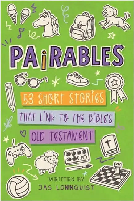 Pairables: 53 Short Stories That Link To The Bible's Old Testament by Lonnquist, Jas