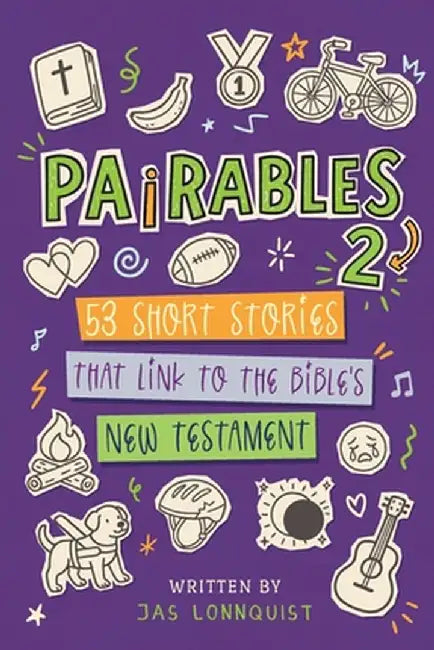 Pairables 2: 53 Short Stories That Link To The Bible's New Testament by Lonnquist, Jas