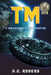 TM: A Mind-Expanding Mystery Adventure by H. D. Rogers