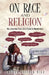 On Race and Religion by Lauren Joichin Nile