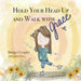 Hold Your Head Up and Walk With grace by Jillian DuBois, Bridget Gengler